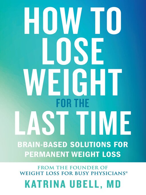 Title details for How to Lose Weight for the Last Time by Katrina Ubell - Available